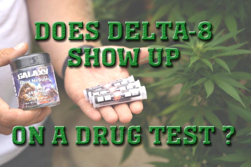 Does Delta 8 Show Up On A Drug Test